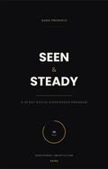 Seen & Steady — A 30 Day Mental Social Confidence Program
