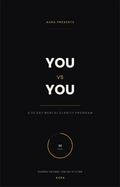 You vs You — A 30 Day Mental Clarity Program
